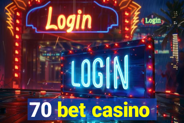 70 bet casino